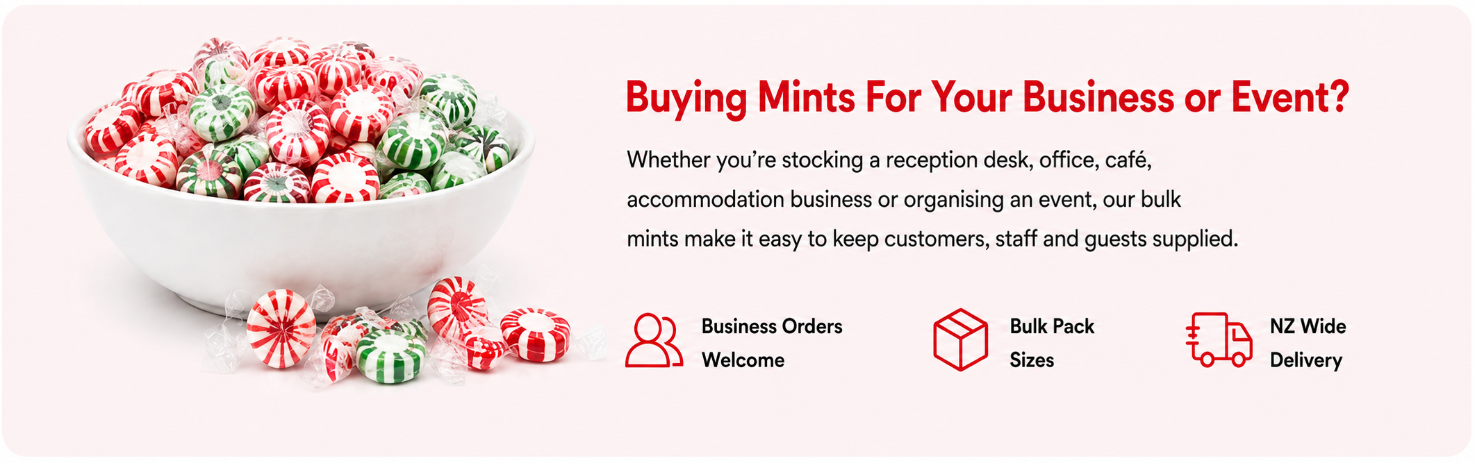 Promotional banner for bulk candy mints, featuring a white bowl filled with red and green peppermint candies on a light pink background, with text asking businesses if they are buying mints for their event or business and icons highlighting business orders, bulk pack sizes, and NZ wide delivery.